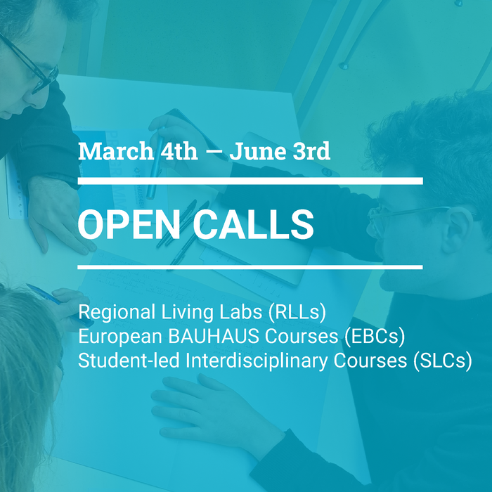 Promotional graphic with a turquoise overlay showing several people collaborating over documents. Text reads: “March 4th – June 3rd. Open Calls: Regional Living Labs (RLLs), European BAUHAUS Courses (EBCs), Student-led Interdisciplinary Courses (SLCs).”